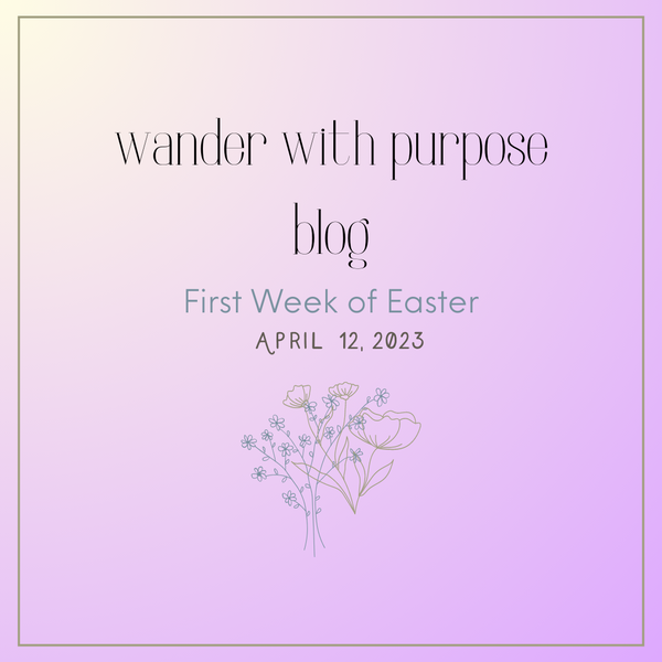 Weekly Happenings - First Week of Easter