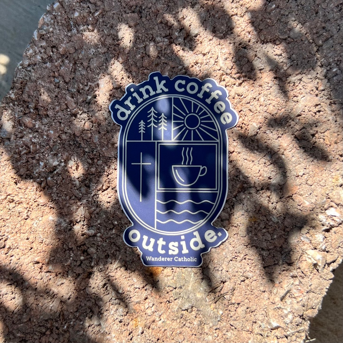 Drink Coffee Outside | Catholic Stickers