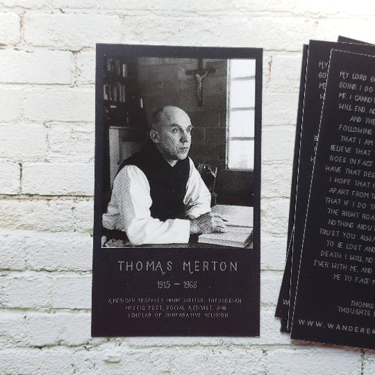 Thomas Merton was a 20th century prolific writer, thinker, mystic, and activist. prayer card front