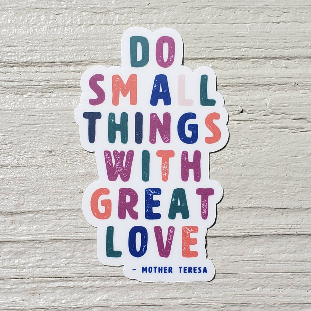 Do Small Things with Great Love Mother Teresa Wanderer Catholic Sticker