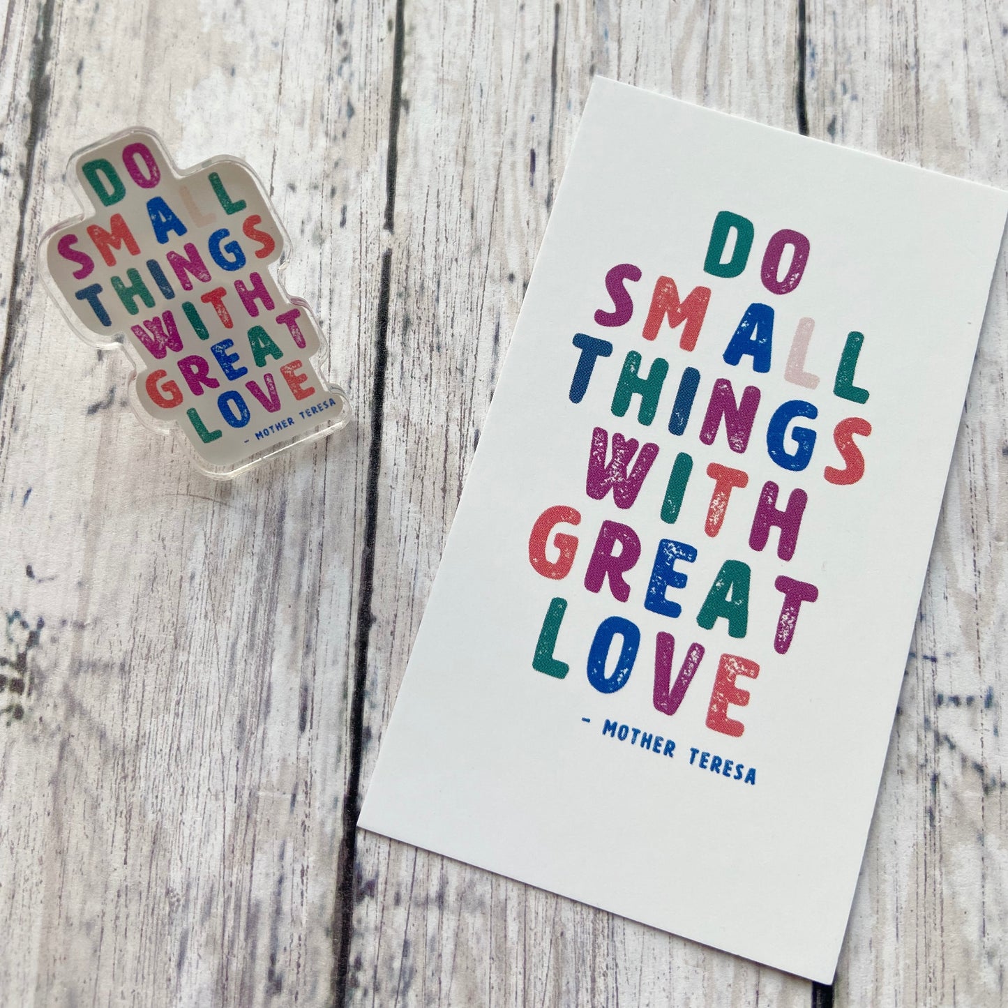 Do Small Things with Great Love - St. Teresa of Calcutta Acrylic Pin