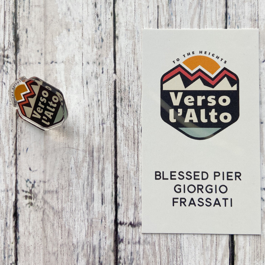 Verso L'Alto - Blessed Pier Giorgio Frassati Acrylic Pin